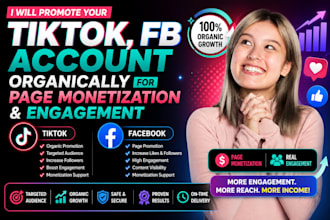 promote your tiktok, fb account organically for page monetization and engagement