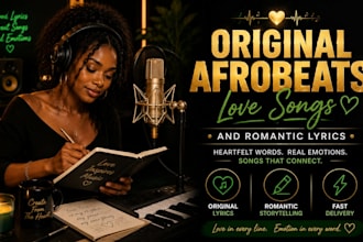write original afrobeats love songs and romantic lyric