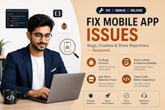 fix mobile app bugs crashes and app store rejection issues