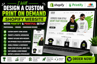 design a custom print on demand shopify website  printify printiful setup