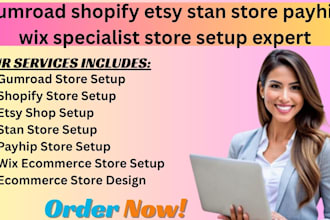 gumroad shopify etsy stan store payhip wix specialist store setup expert