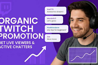 do organic twitch promotion to get live viewers and active chatters