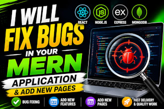 fix bugs in your mern application and add new features