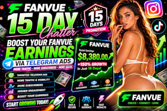 15day fanvue chatter boost your fanvue earning via telegram ads fanvue promotion