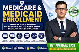 do medicare medicaid enrollment, provider credentialing and npi registration