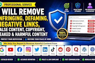 remove infringing, defaming, harassing, copyright, leaked content from internet