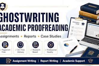 ghostwrite and proofread assignments, reports and case study