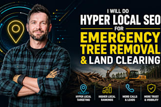 hyper local SEO for emergency tree removal and land clearing