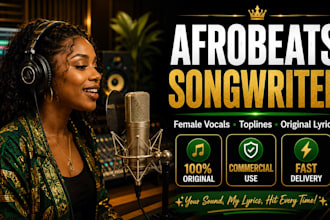 be your afrobeats songwriter, female vocalist, topline writer and lyricist