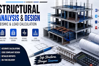 do structural analysis, structural design and seismic load calculation