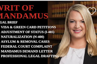 prepare a writ of mandamus for your immigration lawyer