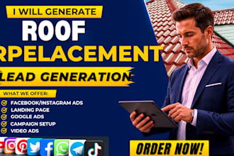 generate roofing leads, roof replacement leads, roofing facebook ads, google ads