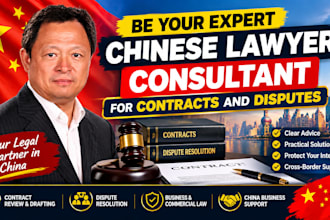 be your expert chinese lawyer consultant for contracts and disputes