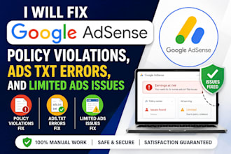 fix google adsense policy violations, ads txt errors, and limited ads issues