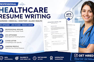 write a professional healthcare resume, medical CV and ats resume