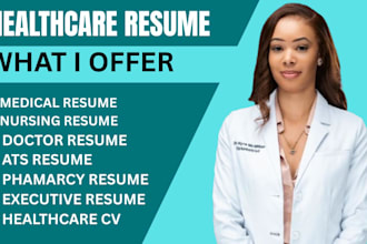 write a professional healthcare resume, medical CV and ats resume