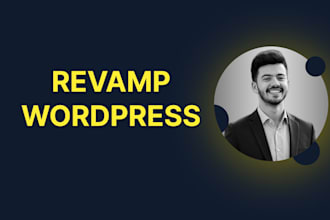 revamp, rebuild your wordpress website as wordpress expert