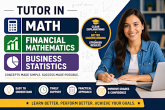 tutor in math, college algebra, financial mathematics, business statistics class