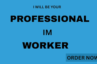 be your professional im worker