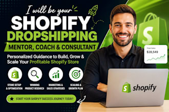 be your shopify dropshipping mentor coach and consultant