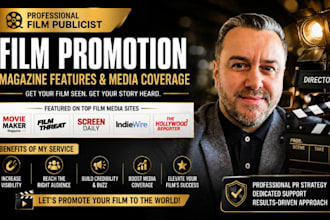 be your film publicist for movie promotion, magazine features, top media outlet