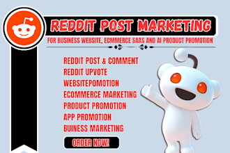 reddit marketing for ecommerce website, saas business, ai app product promotion