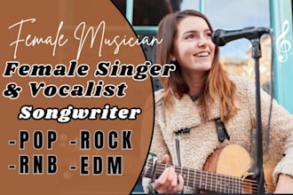 be your female pop singer, edm singer, female singer vocalist female pop song