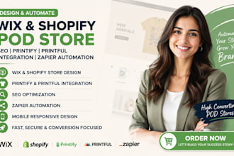 design wix pod shopify store seo printify printful integration zapier automation