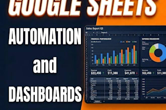 do google sheets automation, custom dashboard and formulas