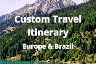 create a custom travel itinerary for europe or brazil