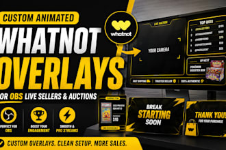 design animated whatnot overlays for obs live sellers and auctions