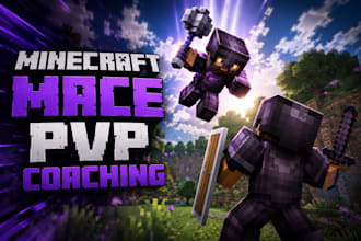 coach you mace pvp in minecraft and make you a  lt3