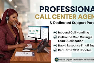 be your professional call center agent and customer service rep