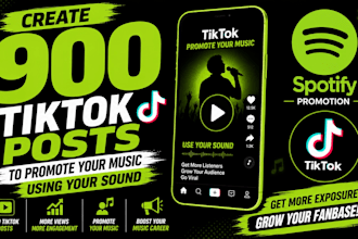 create 900 tiktok posts to promote your music using your sound spotify promotion