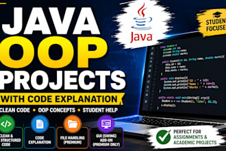 develop java oop programs and projects with code explanation for students