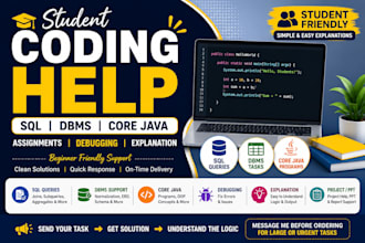 help students with sql,dbms,core java,coding assignments and debugging