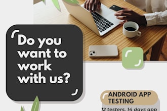 provide 12 android app testers testing for 14 days