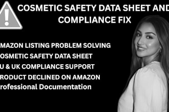 prepare eu UK cosmetic safety data sheets and amazon compliance files