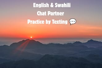 be your friendly chat partner for english and swahili practice
