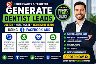 generate dentist leads doctor healthcare home care leads using facebook ads