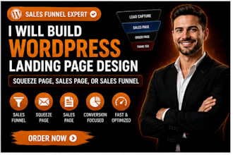 build wordpress landing page design, squeeze page, sales page, or sales funnel