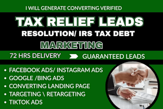 tax relief leads, irs tax debt leads, tax resolution leads via fb ads google ads