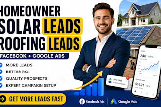 generate homeowner, solar and roofing leads via facebook and google ads