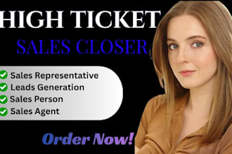 be your high ticket sales closer b2b salesperson appointment setter close sales
