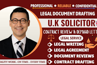 be your uk solicitor to review and draft contract agreement and demand letter
