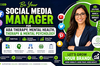 be your social media manager for aba mental health therapy, mental psychology