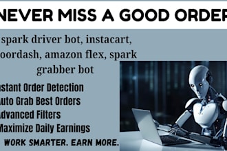 develop spark driver bot, instacart, doordash, amazon flex, spark grabber bot