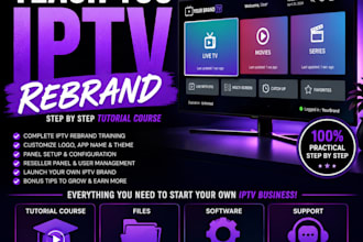 teach you iptv rebrand with tutorial course, file, software