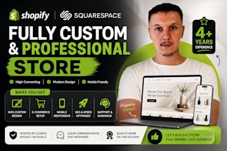 do fully custom and profesional shopify or squarespace store