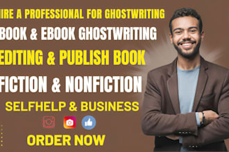 be your ghostwriter book writer and ebook writer for fiction and nonfiction